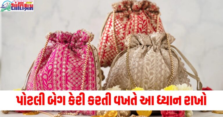 એથનિક લૂક સાથે પોટલી બેગ કેરી કરવી હોય તો આ વાતોનું ધ્યાન રાખો, લોકો જોતા જ રહેશે.